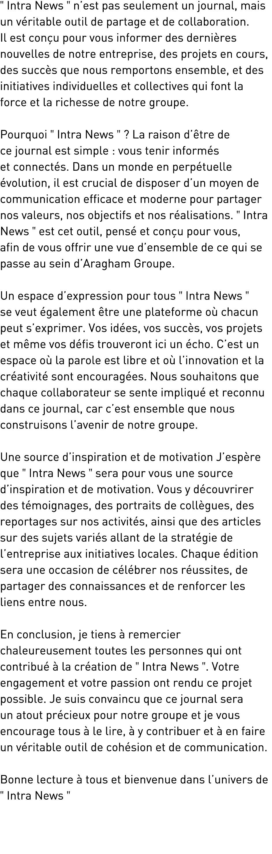 \“ Intra News \" n’est pas seulement un journal, mais un v ritable outil de partage et de collaboration. Il est con u...