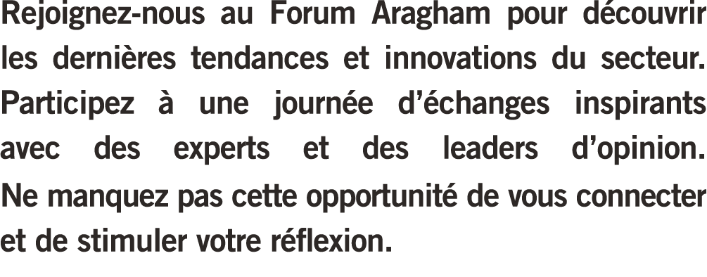 Rejoignez nous au Forum Aragham pour d couvrir les derni res tendances et innovations du secteur. Participez  une jo...