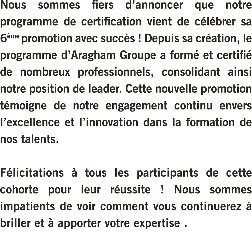 Nous sommes fiers d’annoncer que notre programme de certification vient de c l brer sa 6 me promotion avec succ s ! D...